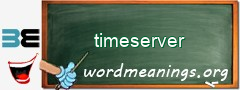 WordMeaning blackboard for timeserver